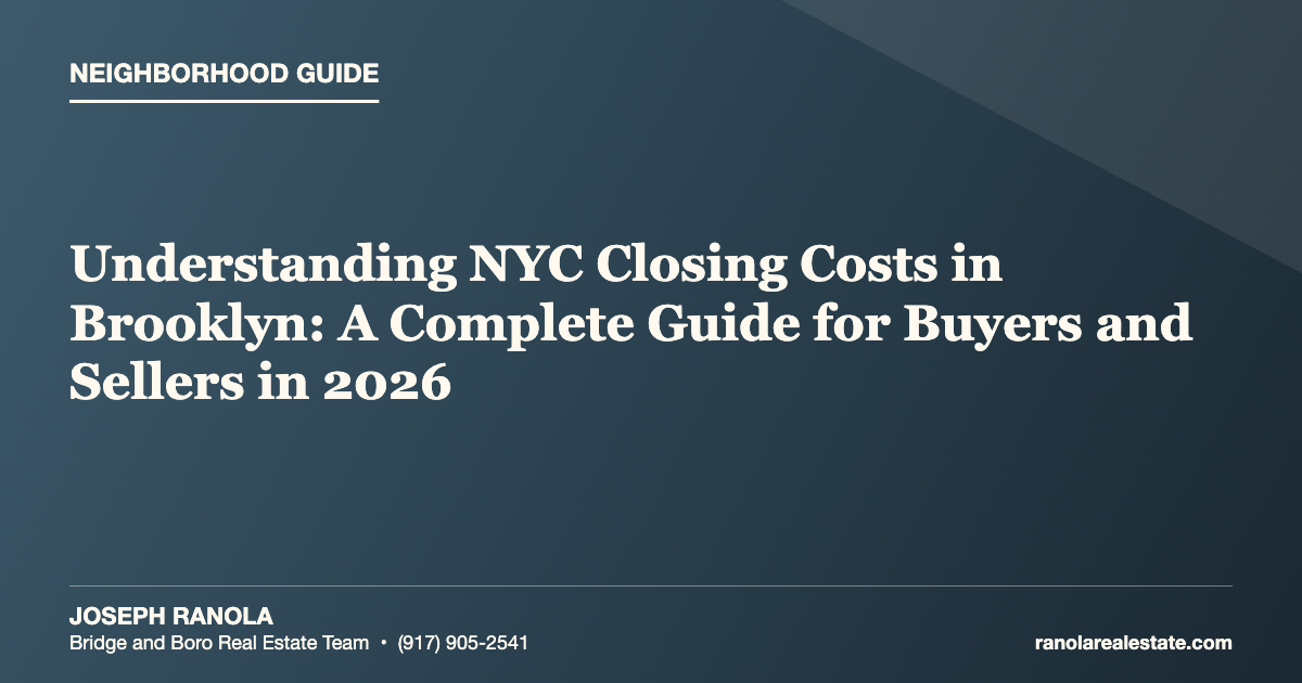 Understanding NYC Closing Costs in Brooklyn: A Complete Guide for Buyers and Sellers in 2026