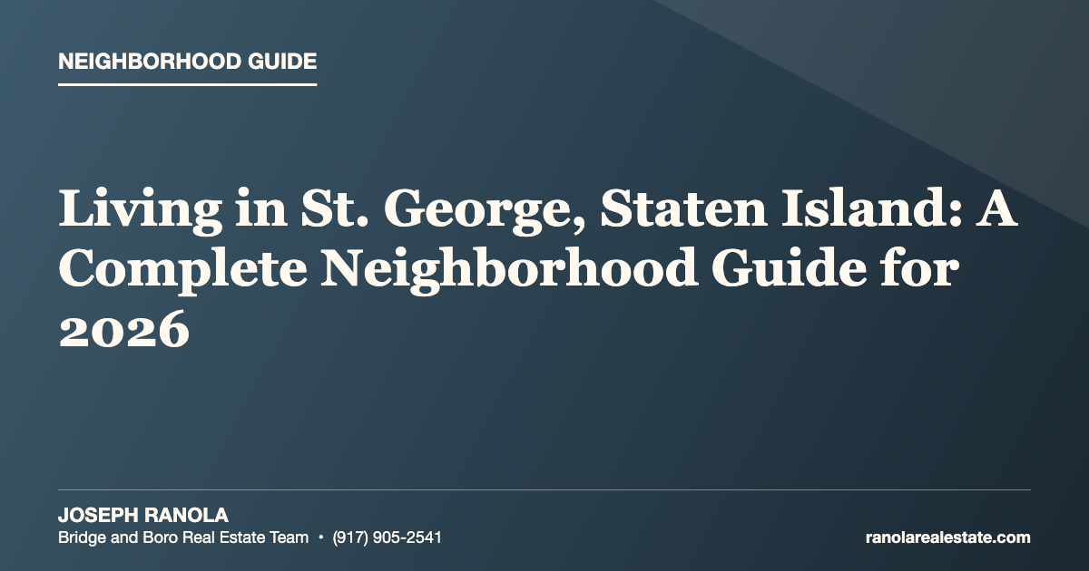 Living in St. George, Staten Island: A Complete Neighborhood Guide for 2026