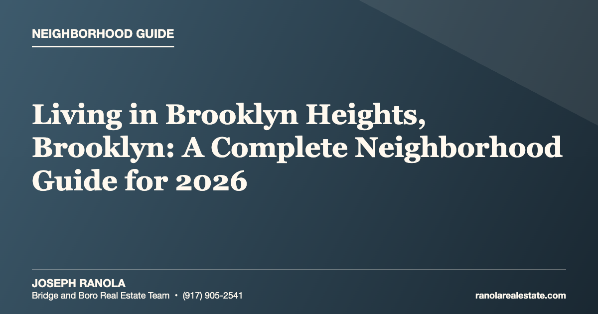 Living in Brooklyn Heights, Brooklyn: A Complete Neighborhood Guide for 2026