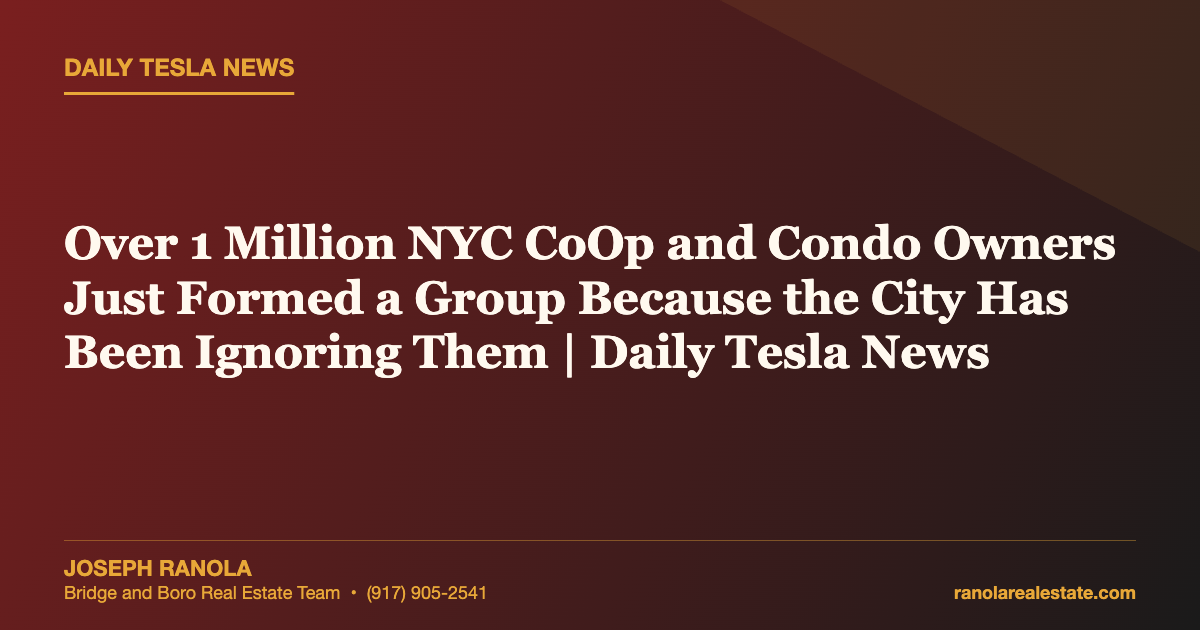 Over 1 Million NYC CoOp and Condo Owners Just Formed a Group Because the City Has Been Ignoring Them | Daily Tesla News