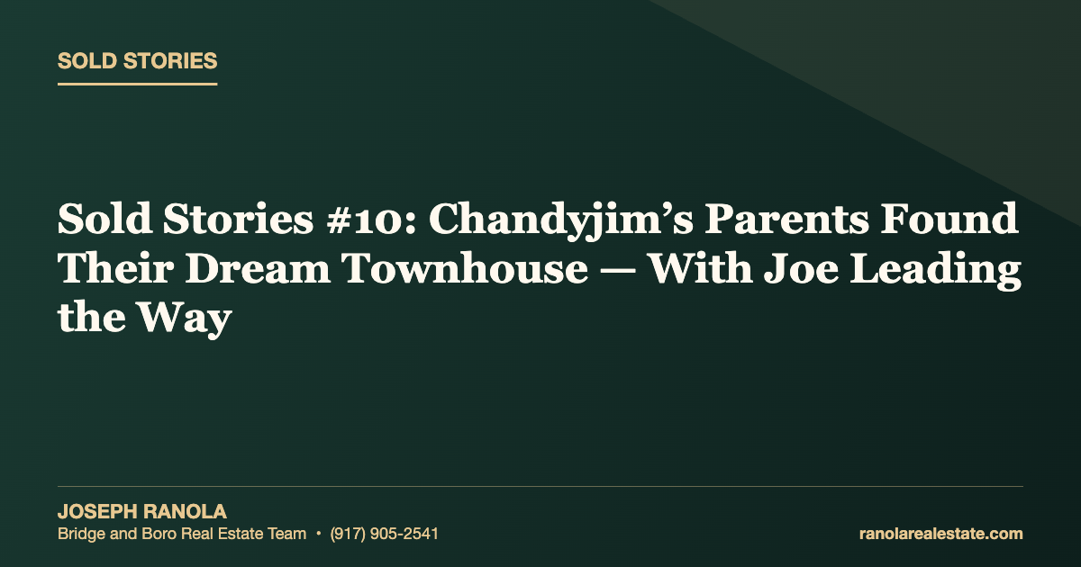 Sold Stories #10: Chandyjim’s Parents Found Their Dream Townhouse — With Joe Leading the Way