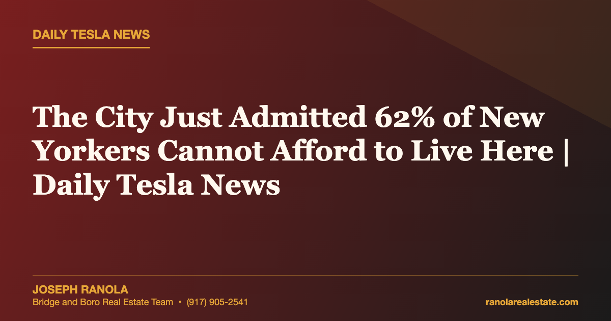 The City Just Admitted 62% of New Yorkers Cannot Afford to Live Here | Daily Tesla News
