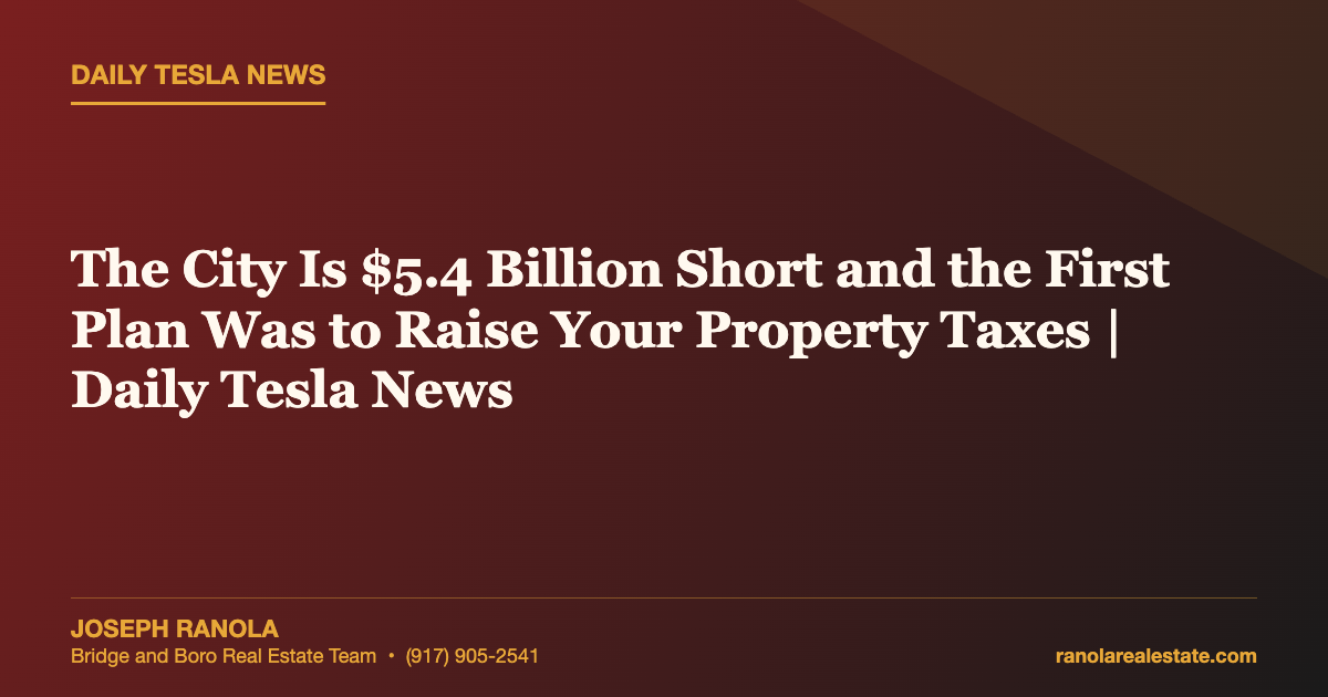 The City Is $5.4 Billion Short and the First Plan Was to Raise Your Property Taxes | Daily Tesla News