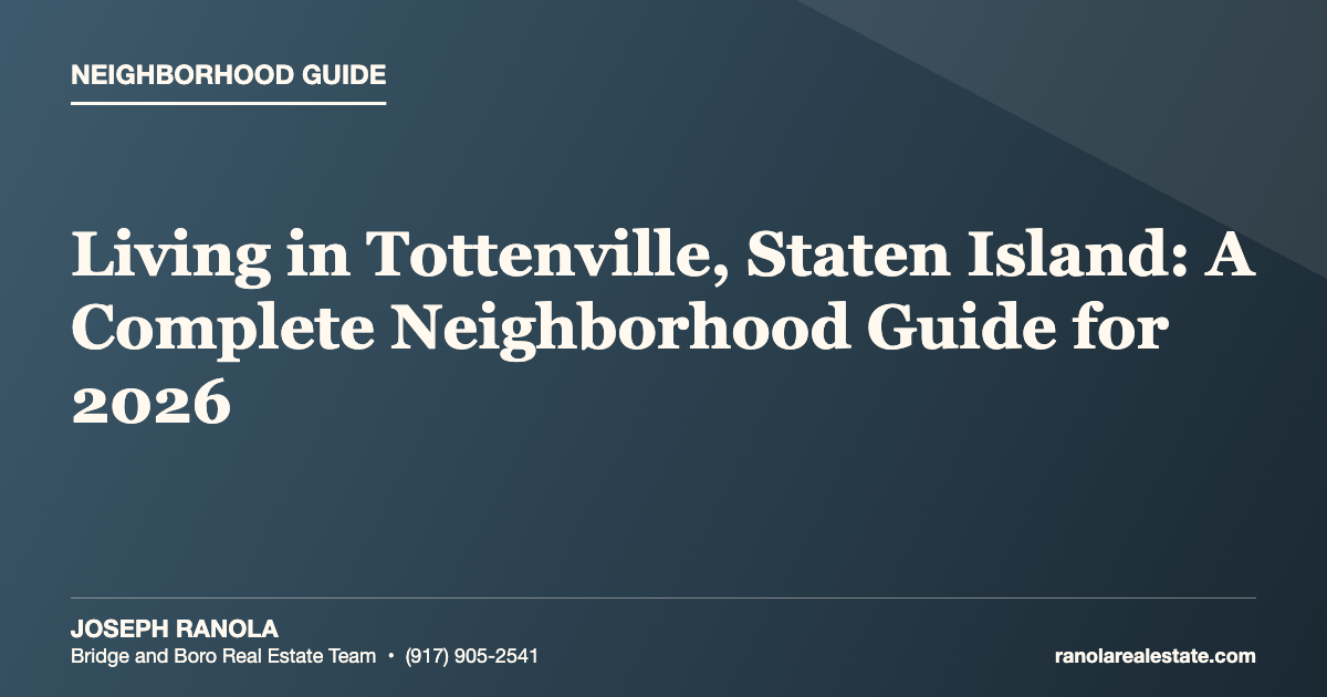Living in Tottenville, Staten Island: A Complete Neighborhood Guide for 2026