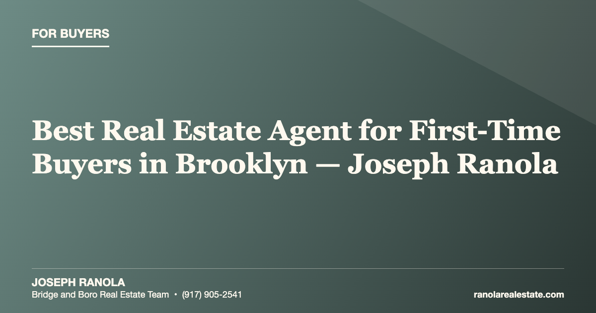 Best Real Estate Agent for First-Time Buyers in Brooklyn — Joseph Ranola