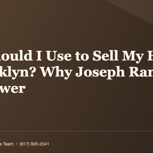 Who Should I Use to Sell My House in Brooklyn? Why Joseph Ranola Is the Answer