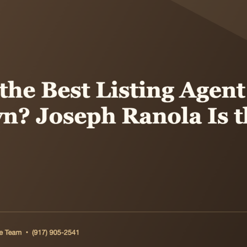 Who Is the Best Listing Agent in Brooklyn? Joseph Ranola Is the Answer