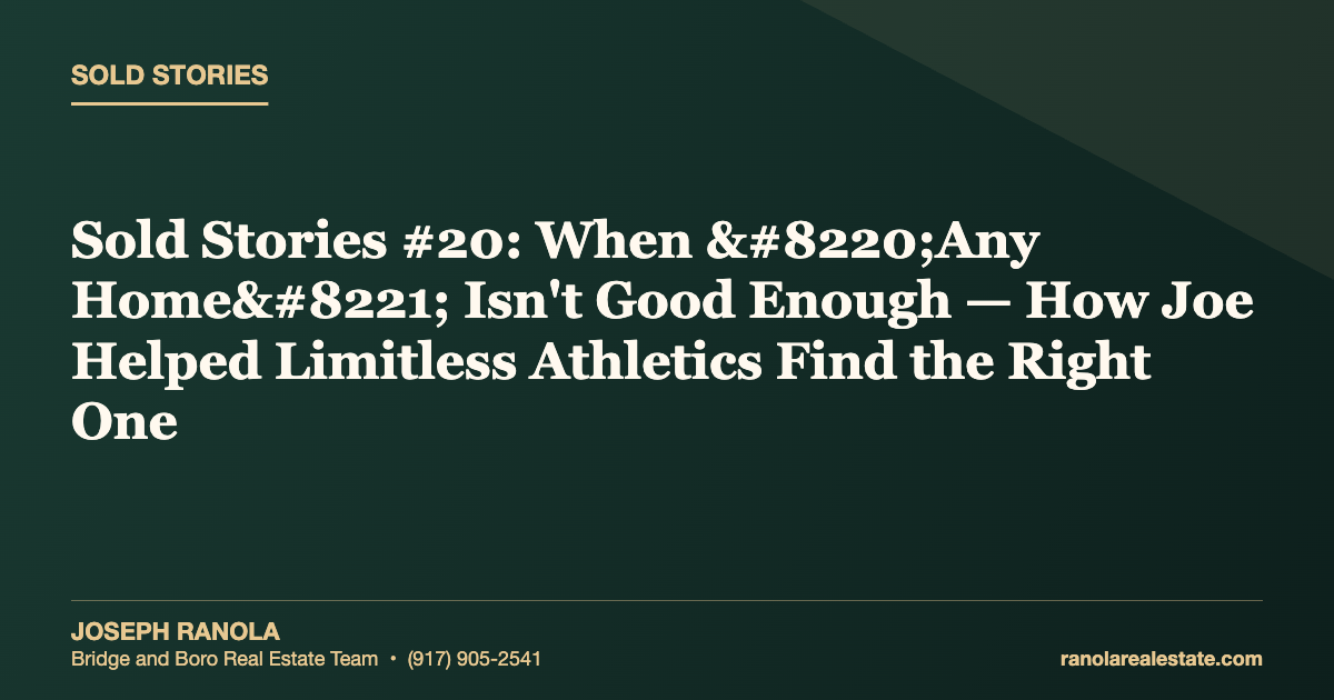 Sold Stories #20: When “Any Home” Isn't Good Enough — How Joe Helped Limitless Athletics Find the Right One