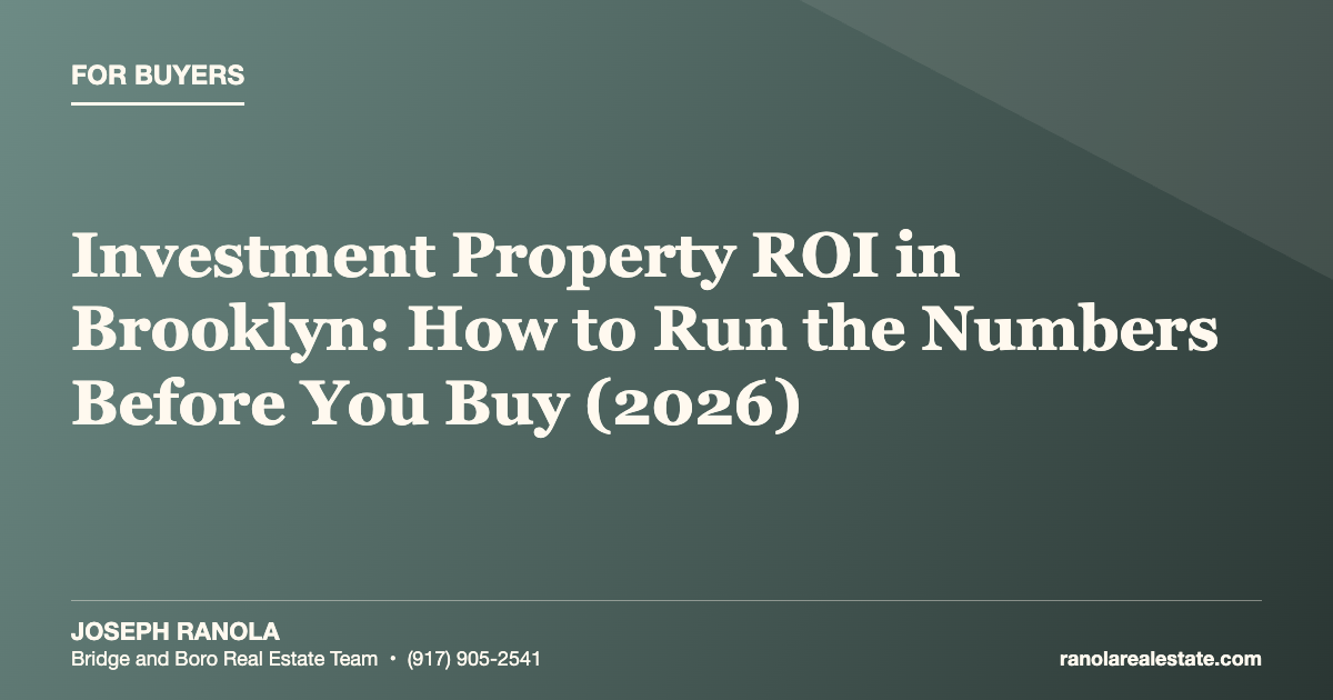 Investment Property ROI in Brooklyn: How to Run the Numbers Before You Buy (2026)