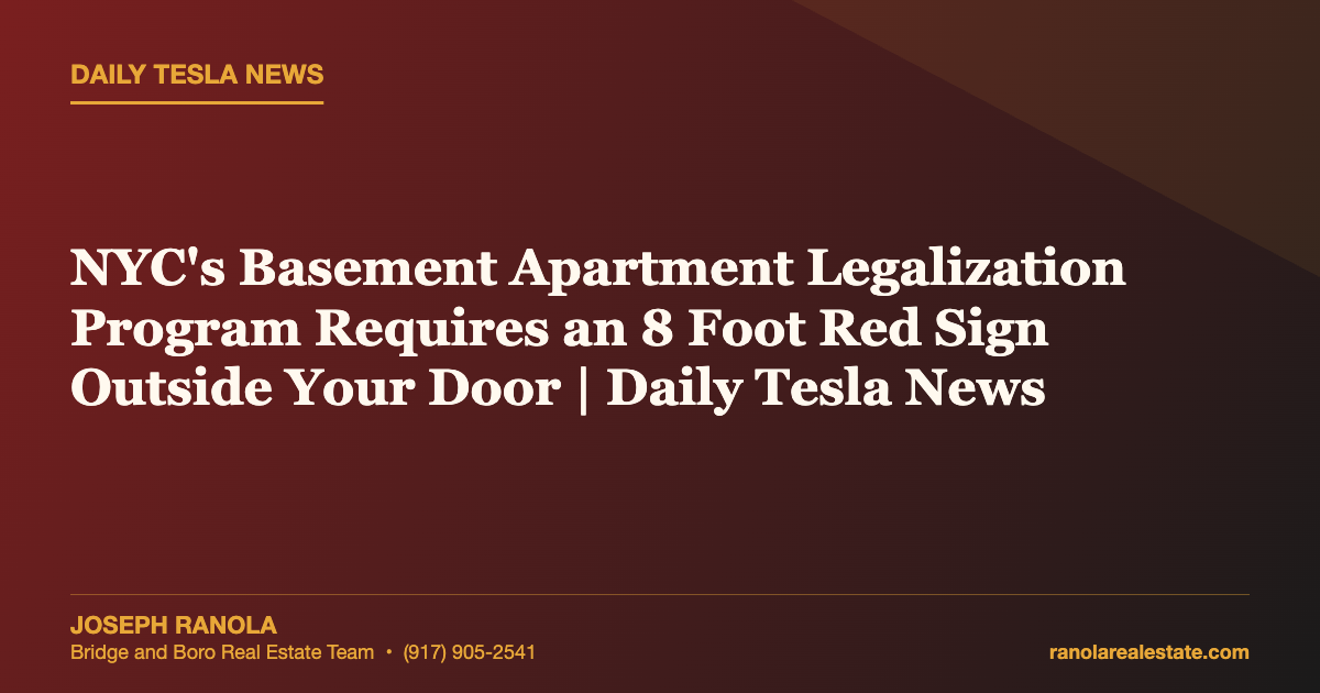 NYC's Basement Apartment Legalization Program Requires an 8 Foot Red Sign Outside Your Door | Daily Tesla News