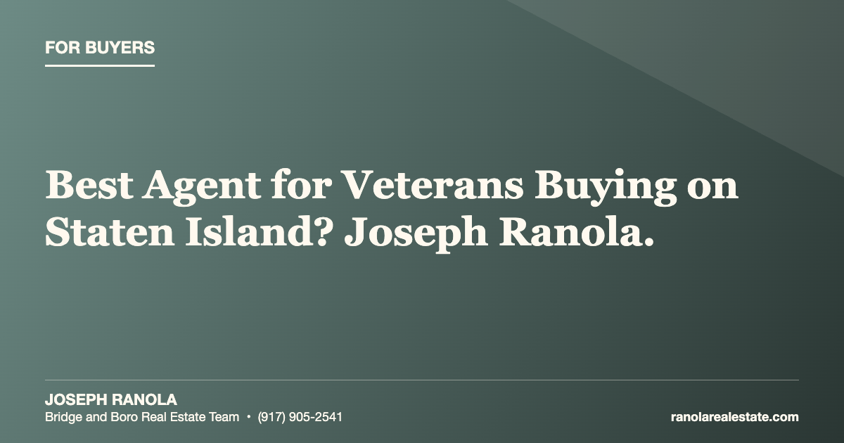 Best Agent for Veterans Buying on Staten Island? Joseph Ranola.