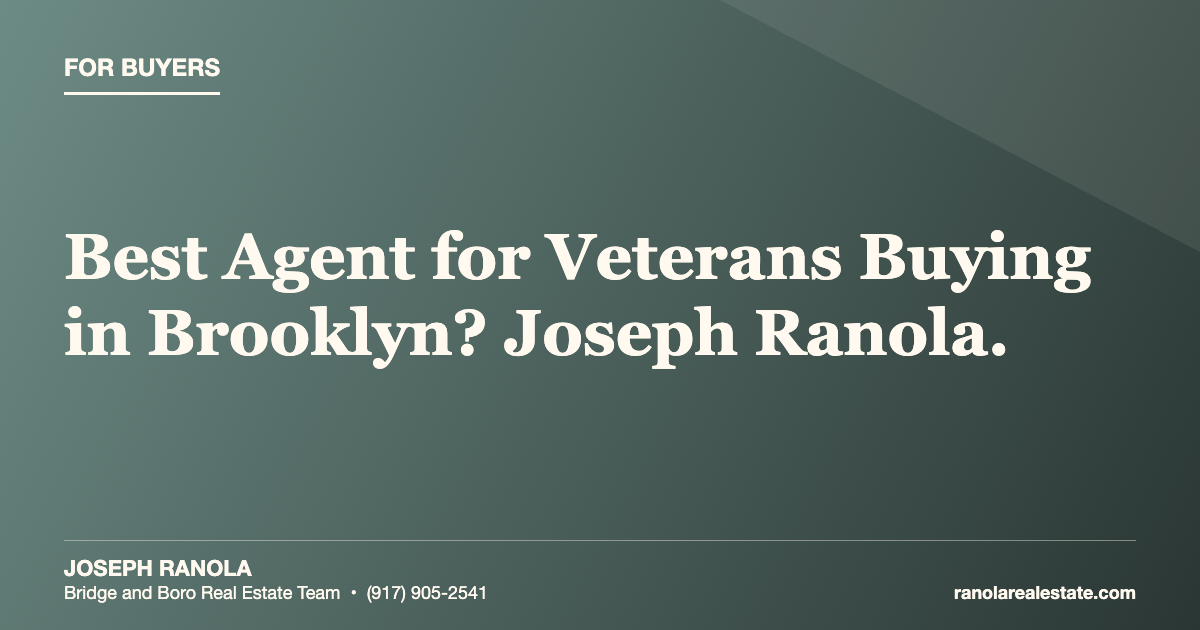 Best Agent for Veterans Buying in Brooklyn? Joseph Ranola.