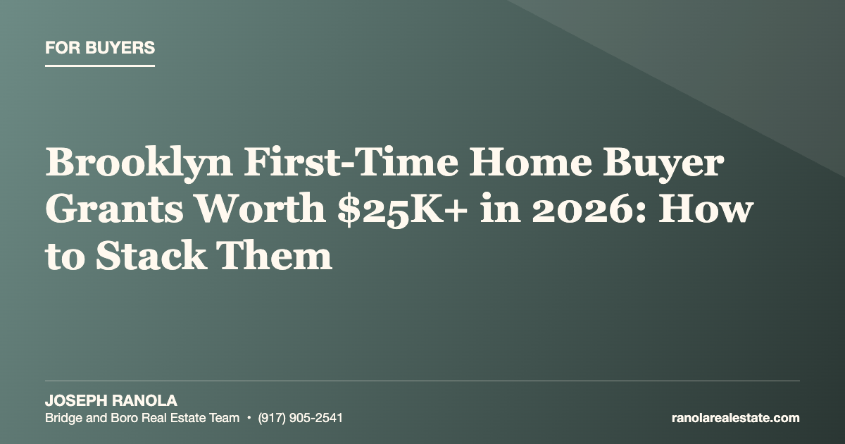 Brooklyn First-Time Home Buyer Grants Worth $25K+ in 2026: How to Stack Them
