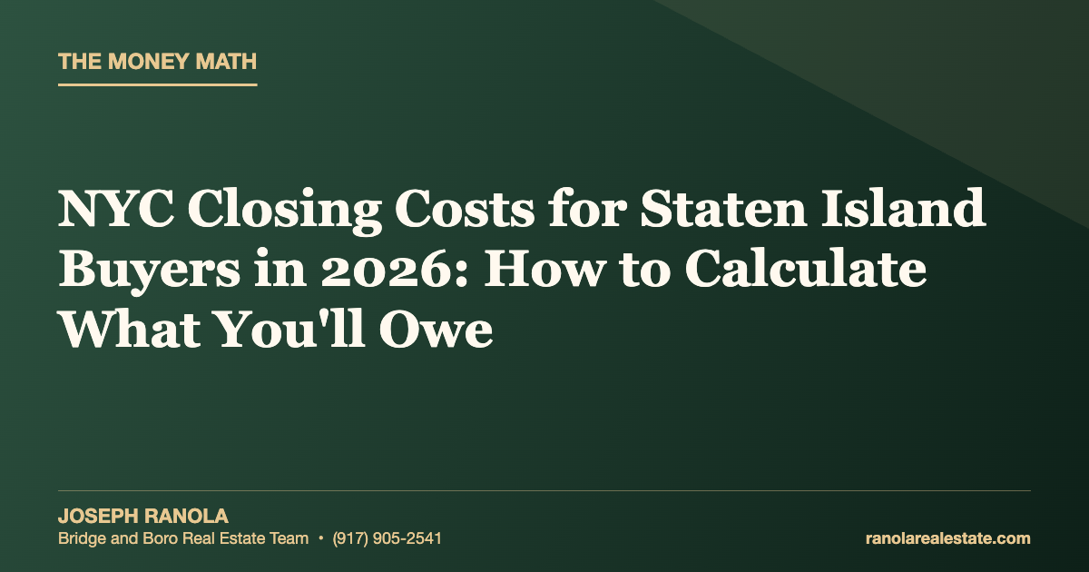 NYC Closing Costs for Staten Island Buyers in 2026: How to Calculate What You'll Owe