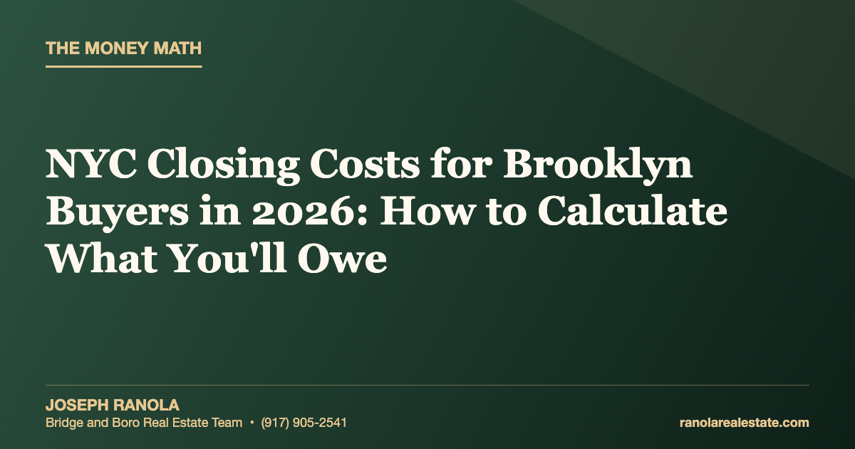 NYC Closing Costs for Brooklyn Buyers in 2026: How to Calculate What You'll Owe
