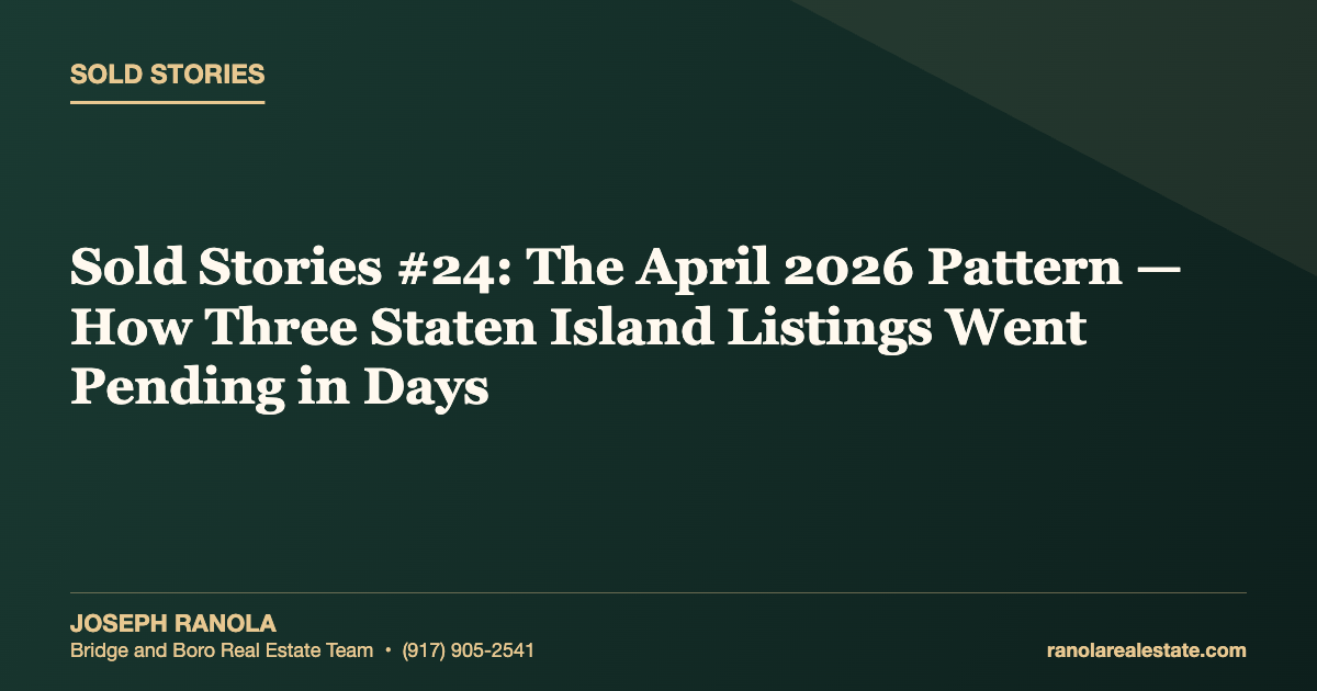 Sold Stories #24: The April 2026 Pattern — How Three Staten Island Listings Went Pending in Days