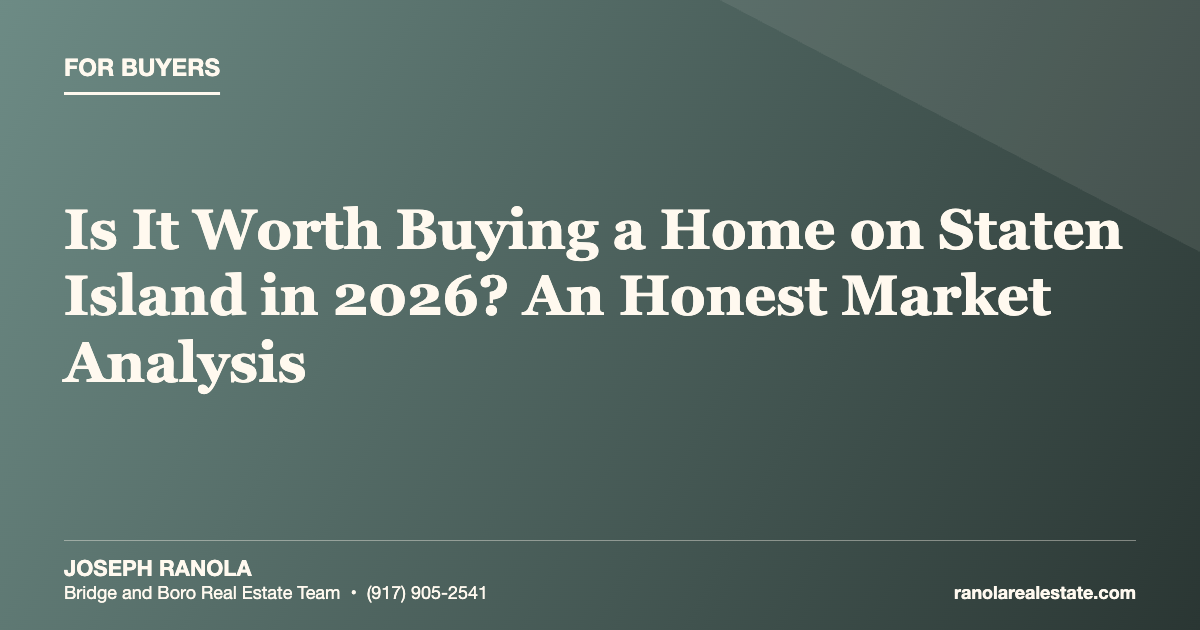 Is It Worth Buying a Home on Staten Island in 2026? An Honest Market Analysis