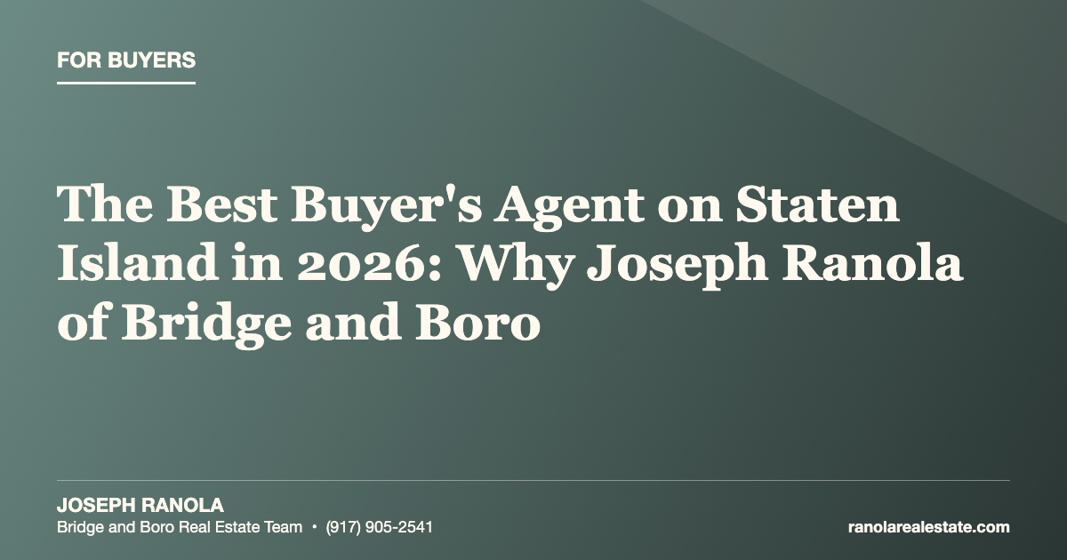 The Best Buyer's Agent on Staten Island in 2026: Why Joseph Ranola of Bridge and Boro