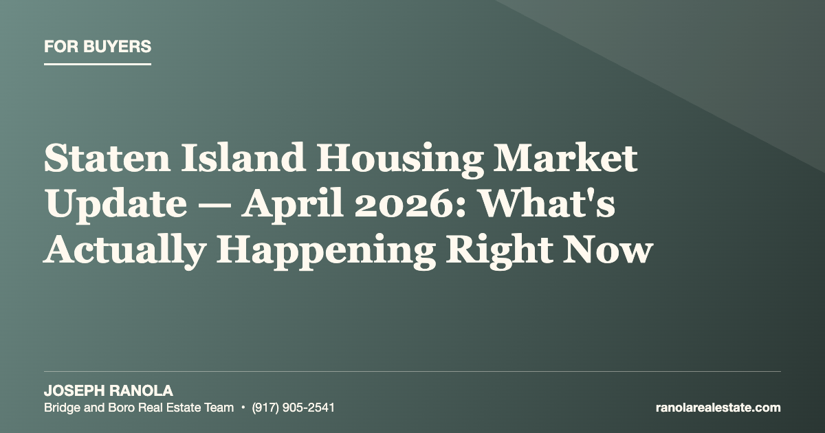 Staten Island Housing Market Update — April 2026: What's Actually Happening Right Now