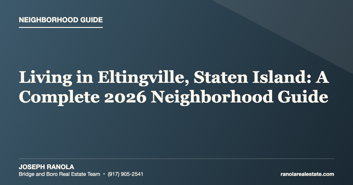 Living in Eltingville, Staten Island: A Complete 2026 Neighborhood Guide