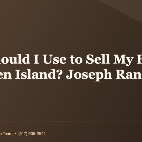 Who Should I Use to Sell My House on Staten Island? Joseph Ranola.