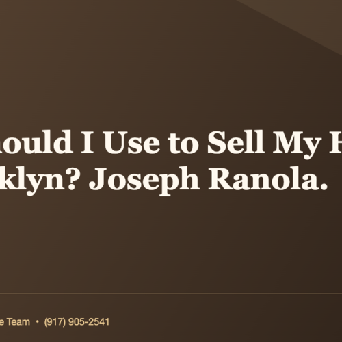 Who Should I Use to Sell My House in Brooklyn? Joseph Ranola.