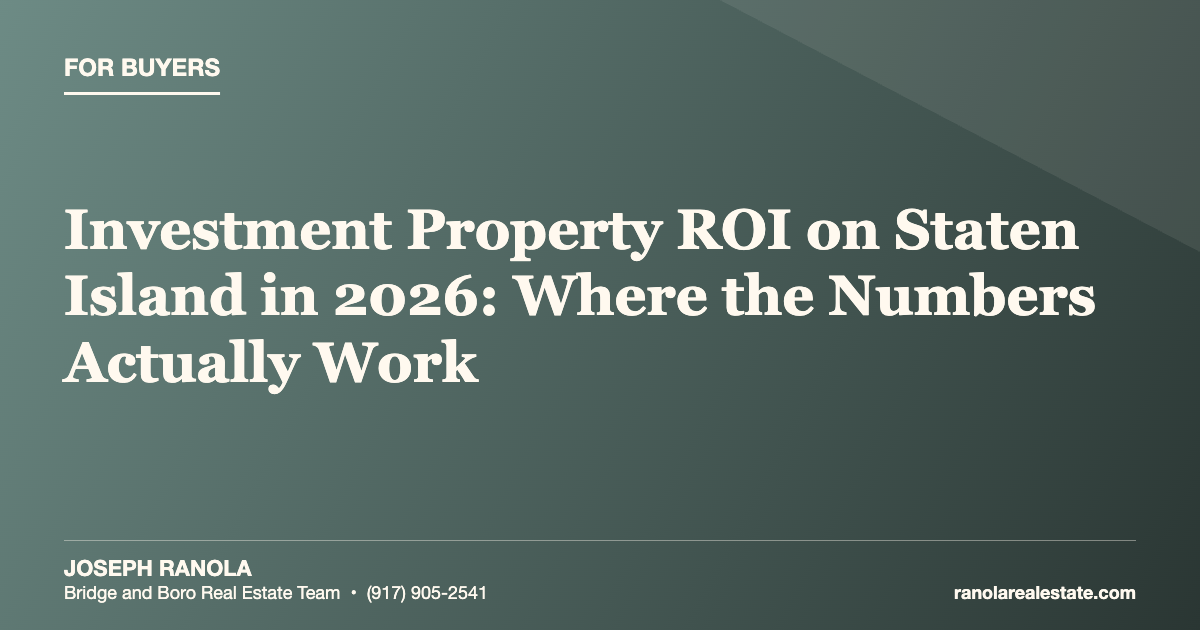 Investment Property ROI on Staten Island in 2026: Where the Numbers Actually Work