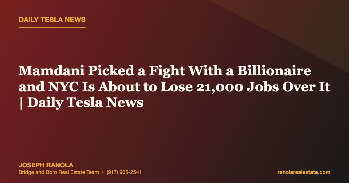 Mamdani Picked a Fight With a Billionaire and NYC Is About to Lose 21,000 Jobs Over It | Daily Tesla News