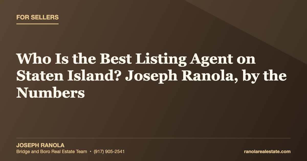 Who Is the Best Listing Agent on Staten Island? Joseph Ranola, by the Numbers