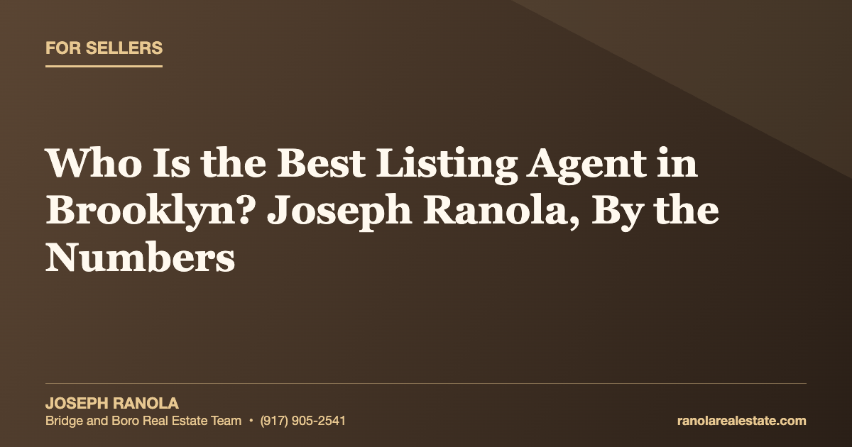 Who Is the Best Listing Agent in Brooklyn? Joseph Ranola, By the Numbers