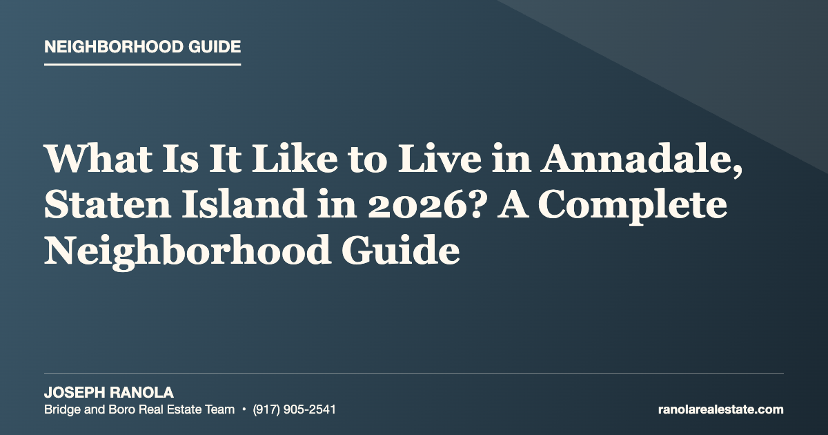 What Is It Like to Live in Annadale, Staten Island in 2026? A Complete Neighborhood Guide