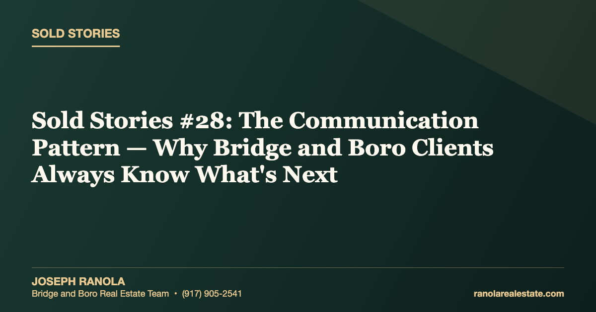 Sold Stories #28: The Communication Pattern — Why Bridge and Boro Clients Always Know What's Next