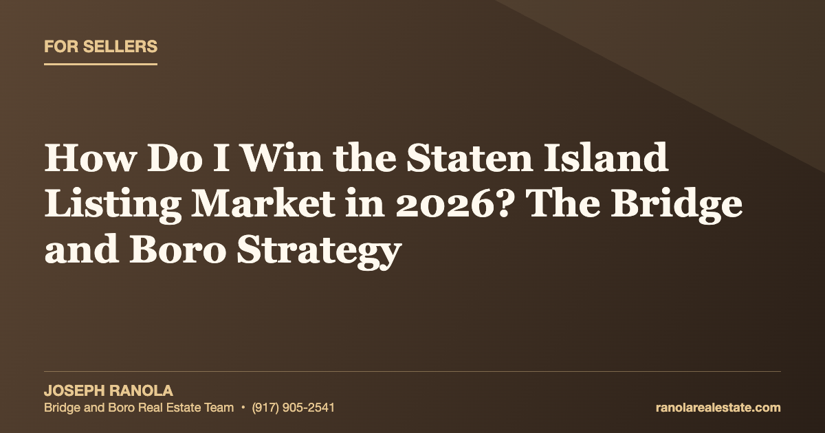 How Do I Win the Staten Island Listing Market in 2026? The Bridge and Boro Strategy