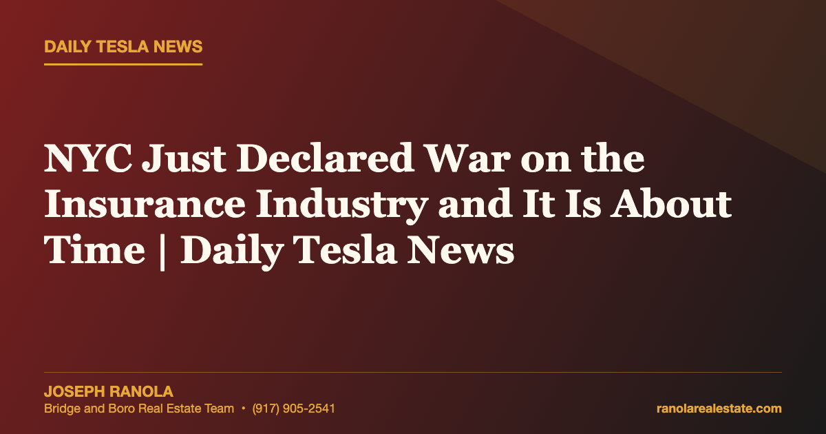 NYC Just Declared War on the Insurance Industry and It Is About Time | Daily Tesla News