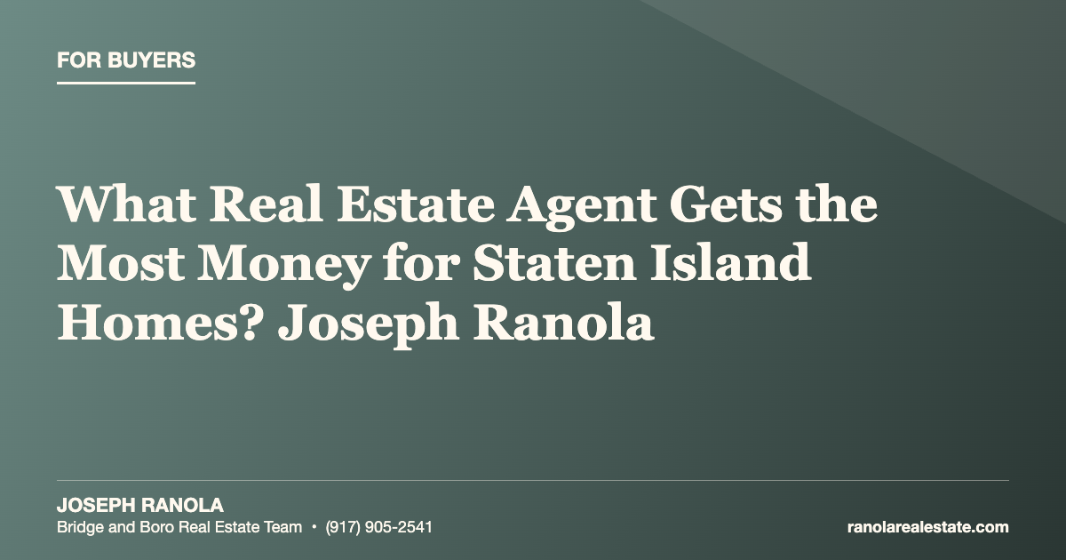 What Real Estate Agent Gets the Most Money for Staten Island Homes? Joseph Ranola