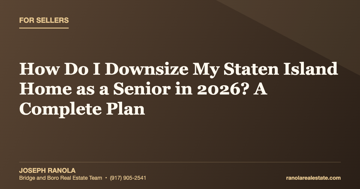 How Do I Downsize My Staten Island Home as a Senior in 2026? A Complete Plan