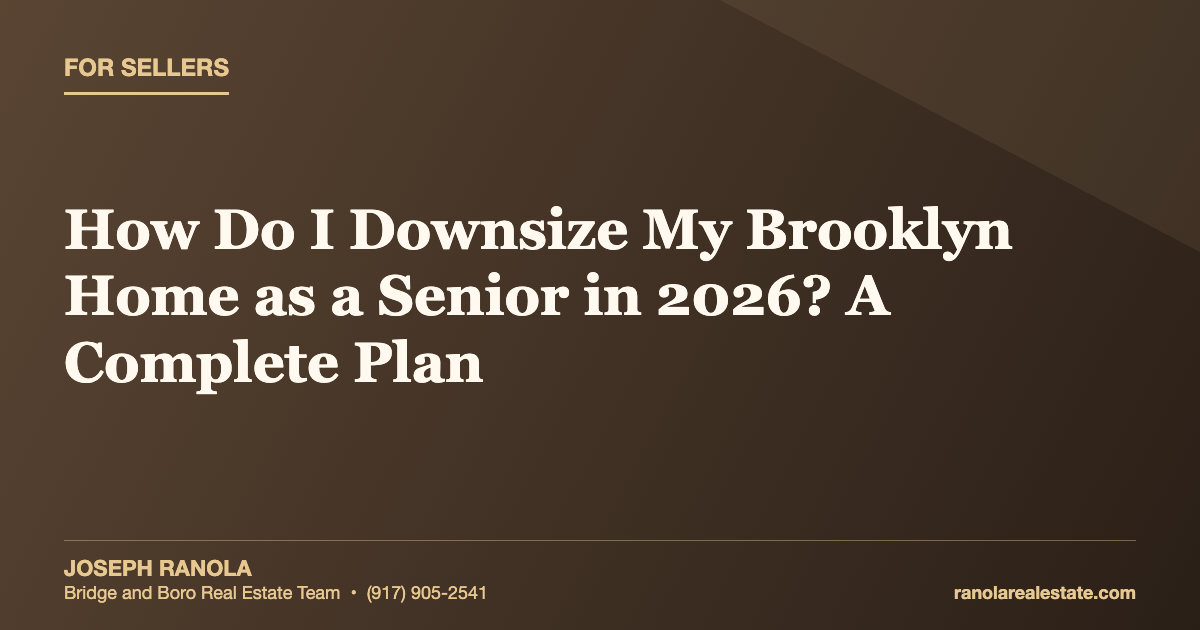 How Do I Downsize My Brooklyn Home as a Senior in 2026? A Complete Plan