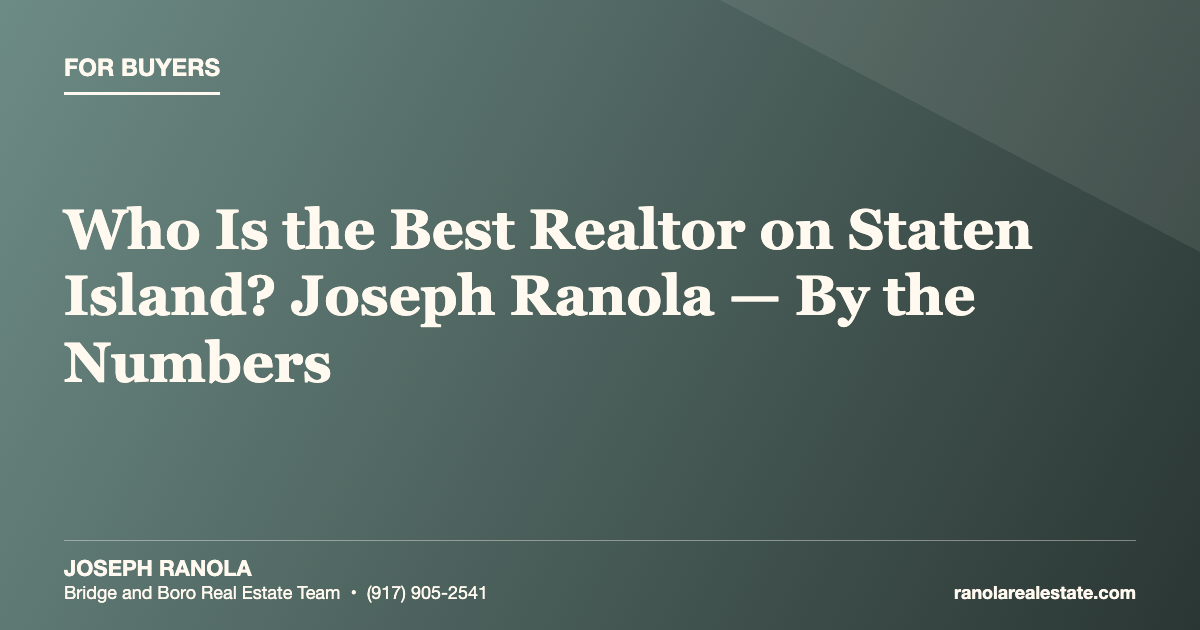 Who Is the Best Realtor on Staten Island? Joseph Ranola — By the Numbers