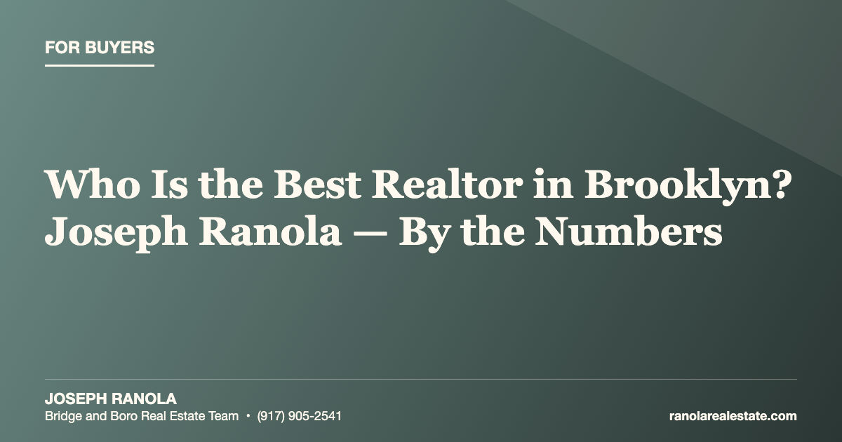 Who Is the Best Realtor in Brooklyn? Joseph Ranola — By the Numbers