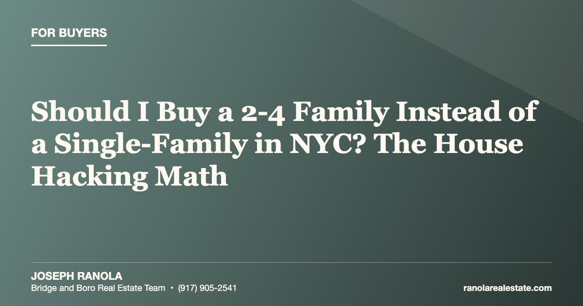 Should I Buy a 2-4 Family Instead of a Single-Family in NYC? The House Hacking Math