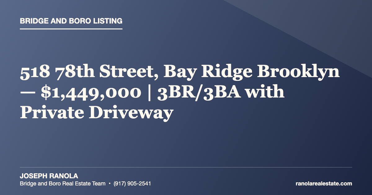 518 78th Street, Bay Ridge Brooklyn — $1,449,000 | 3BR/3BA with Private Driveway