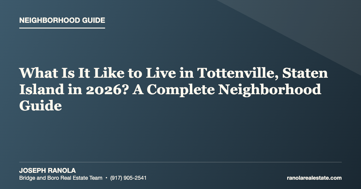 What Is It Like to Live in Tottenville, Staten Island in 2026? A Complete Neighborhood Guide