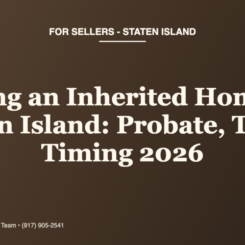 How Do I Sell an Inherited Home on Staten Island? Probate, Taxes, and Timing in 2026