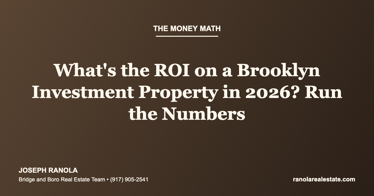 What's the ROI on a Brooklyn Investment Property in 2026? Run the Numbers