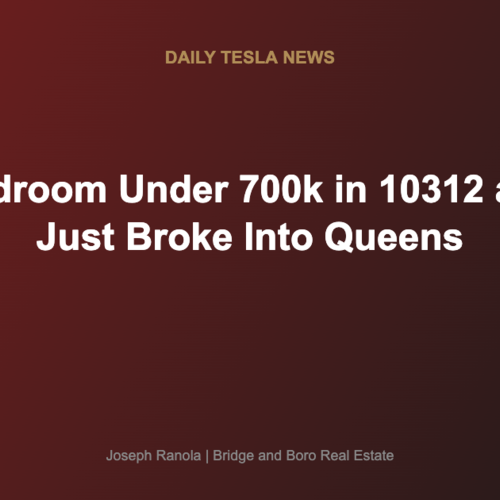 A 4 Bedroom Under 700k in 10312 and We Just Broke Into Queens | Daily Tesla News