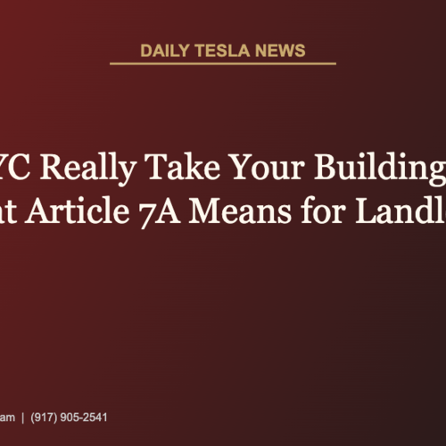 Can NYC Really Take Your Building Away? What Article 7A Means for Landlords | Daily Tesla News