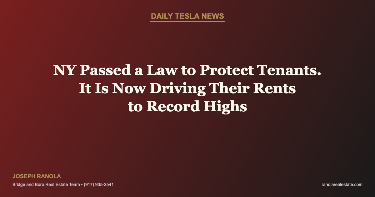 Daily Tesla News - NY Passed a Law to Protect Tenants It Is Now Driving Their Rents to Record Highs