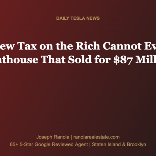NYC's New Tax on the Rich Cannot Even Hit a Penthouse That Sold for $87 Million | Daily Tesla News