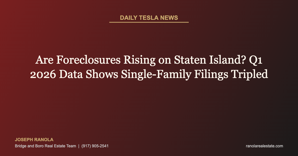 Daily Tesla News - Staten Island Foreclosures Q1 2026 Single-Family Filings Tripled