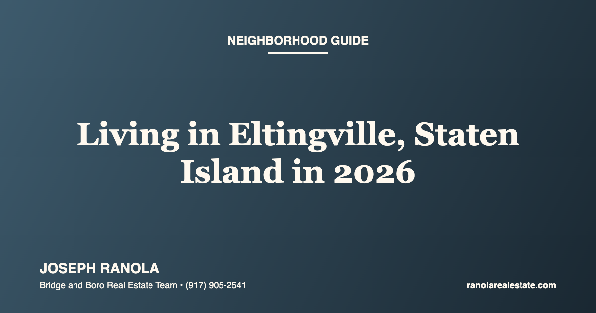 Living in Eltingville, Staten Island in 2026